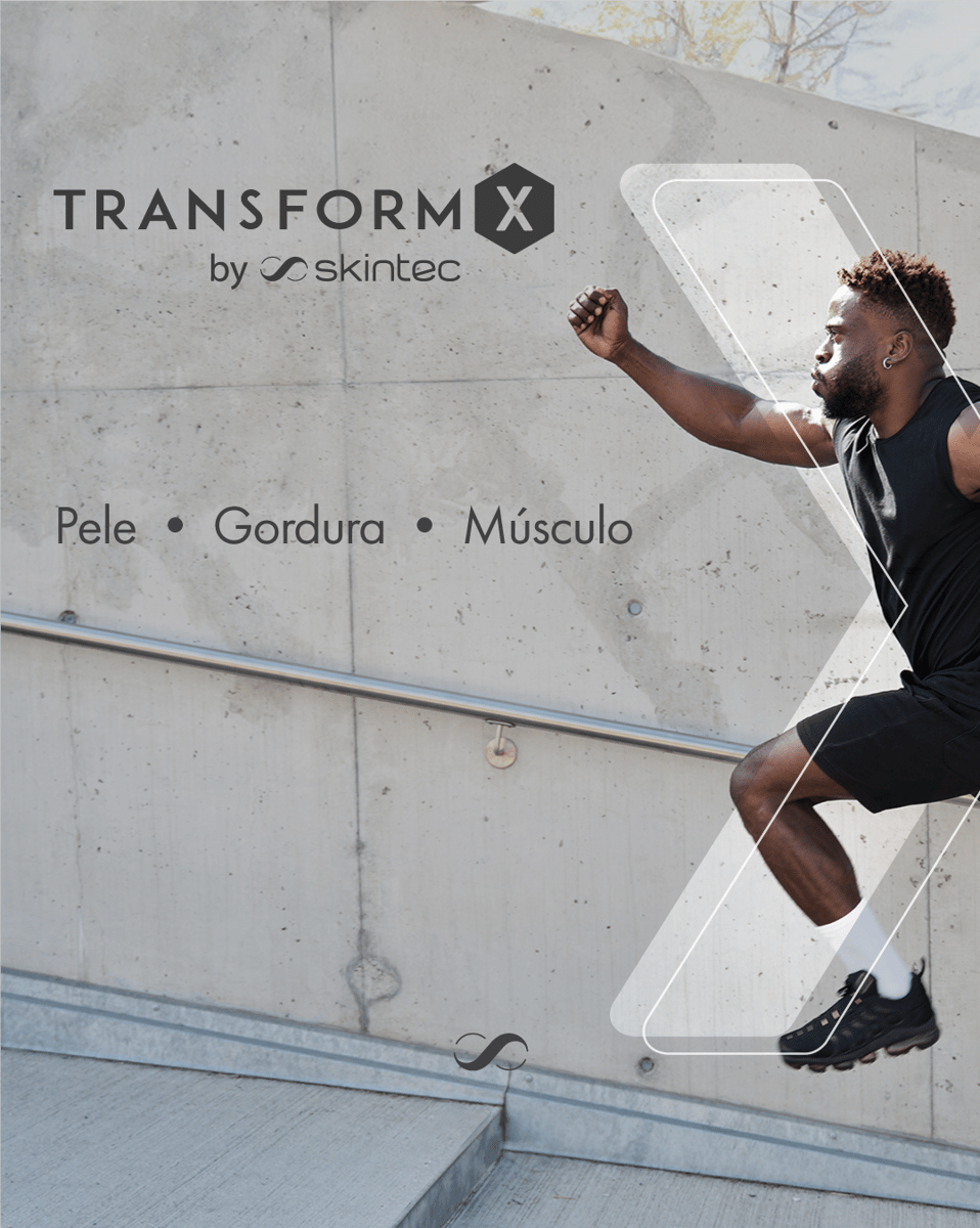 Transform X  |  Pele • Gordura • Músculo